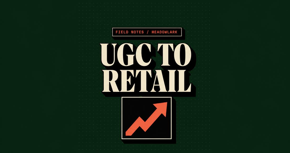 UGC to Retail, Meadowlark Field Notes cover graphic with a phone, a shopping cart and a rising chart